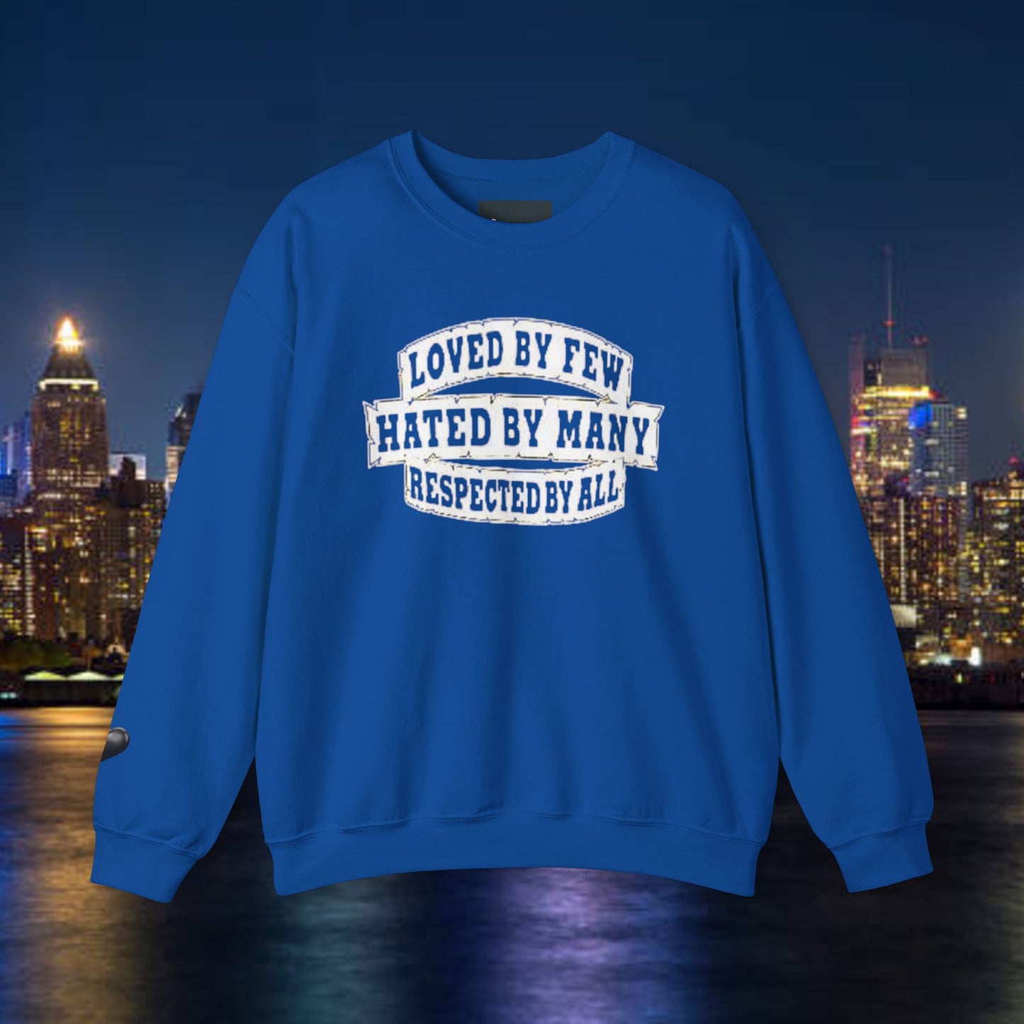 Loved by Few Hated by Many Crewneck Sweatshirt - Unisex Heavy Blend