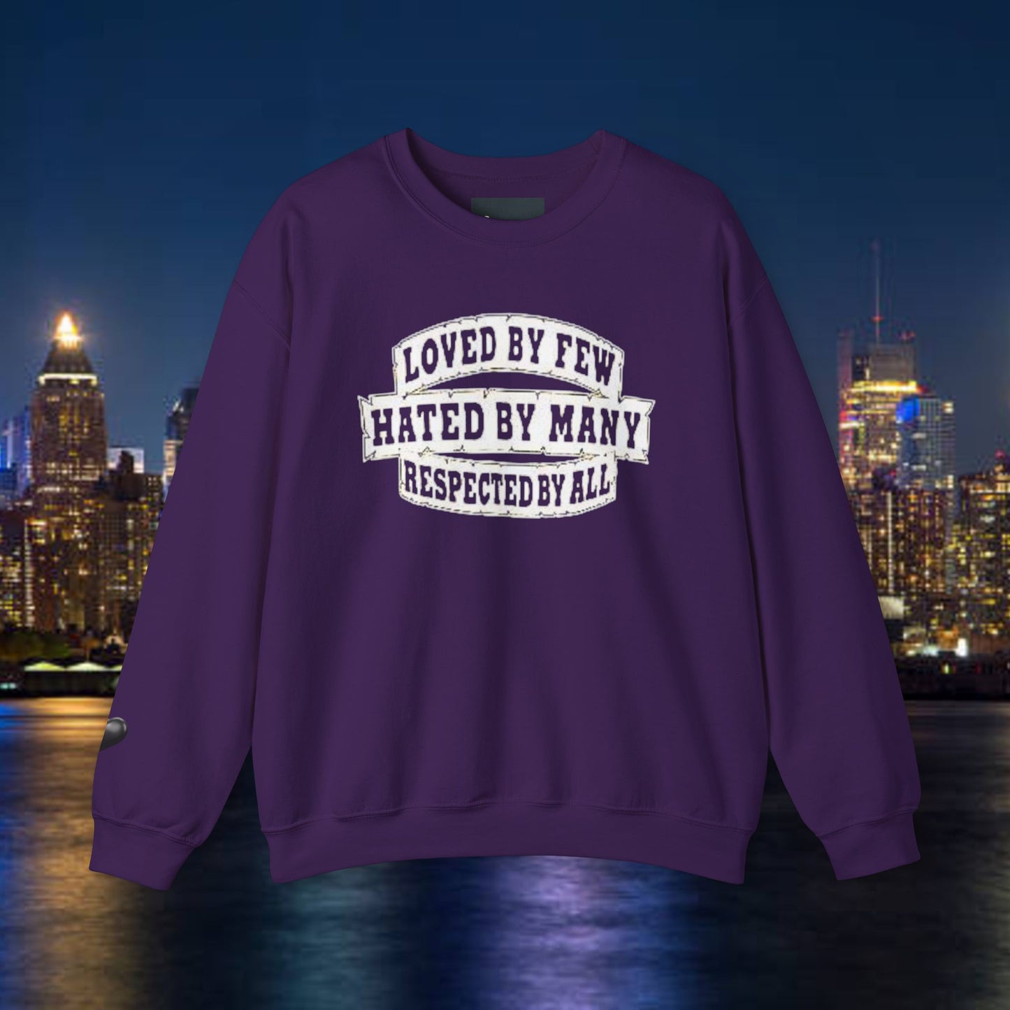 Loved by Few Hated by Many Crewneck Sweatshirt - Unisex Heavy Blend