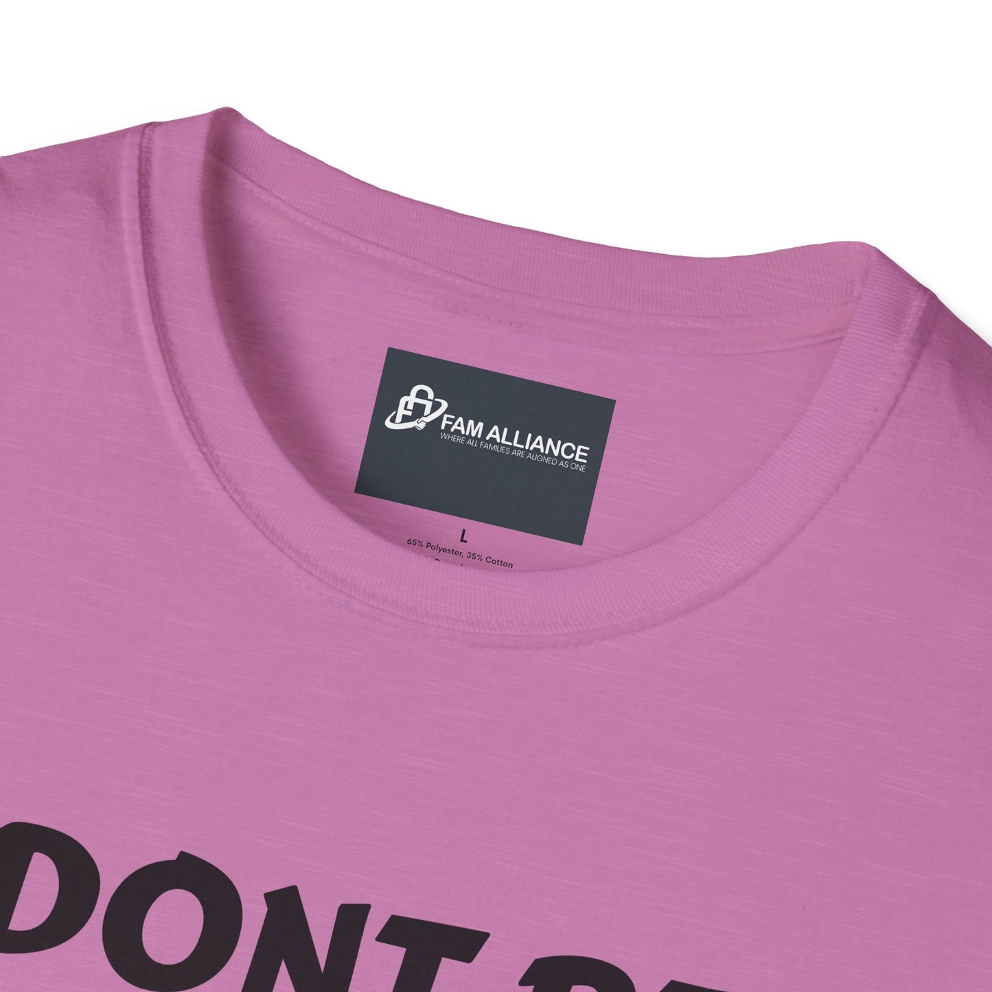 Dont be sorry T-Shirt