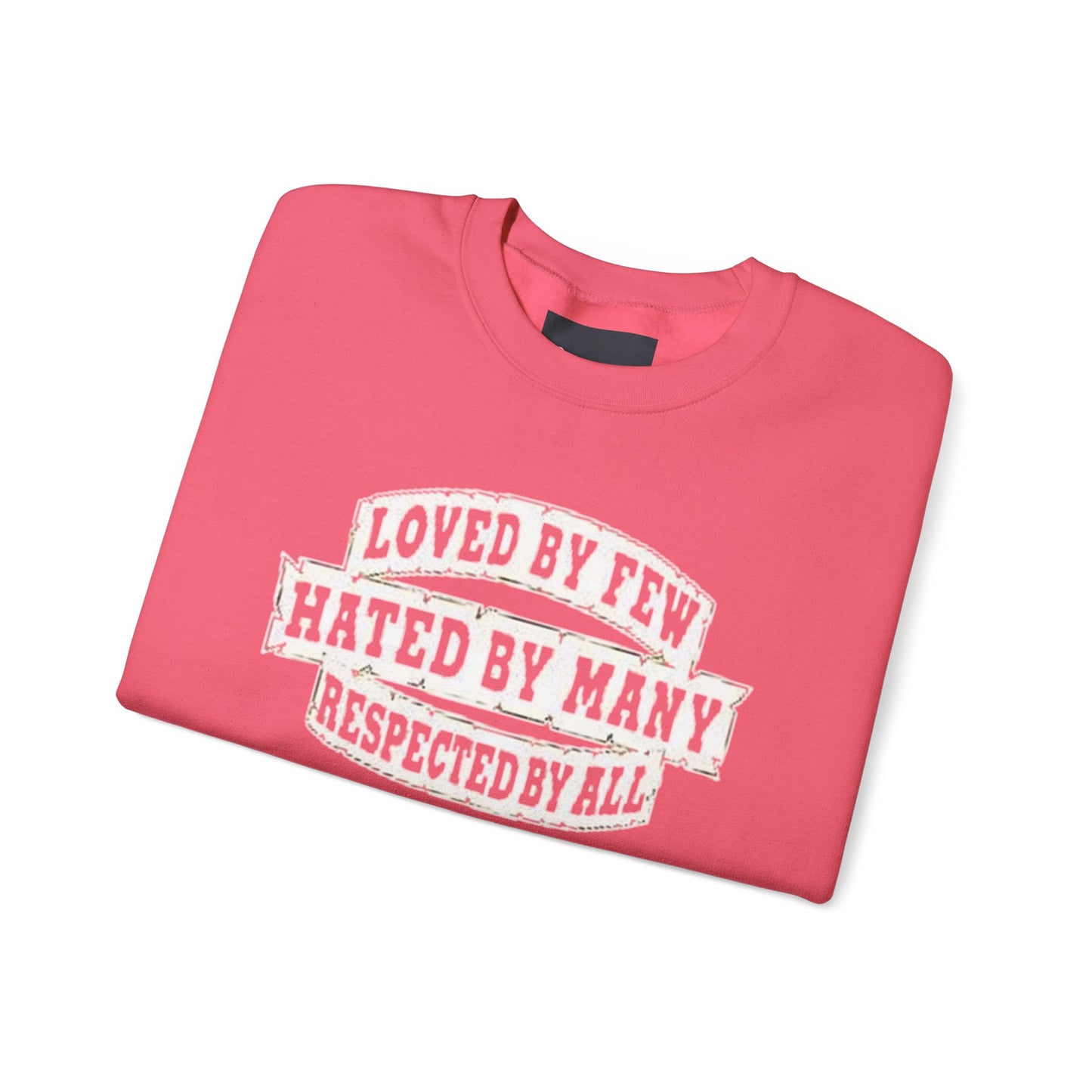 Loved by Few Hated by Many Crewneck Sweatshirt - Unisex Heavy Blend