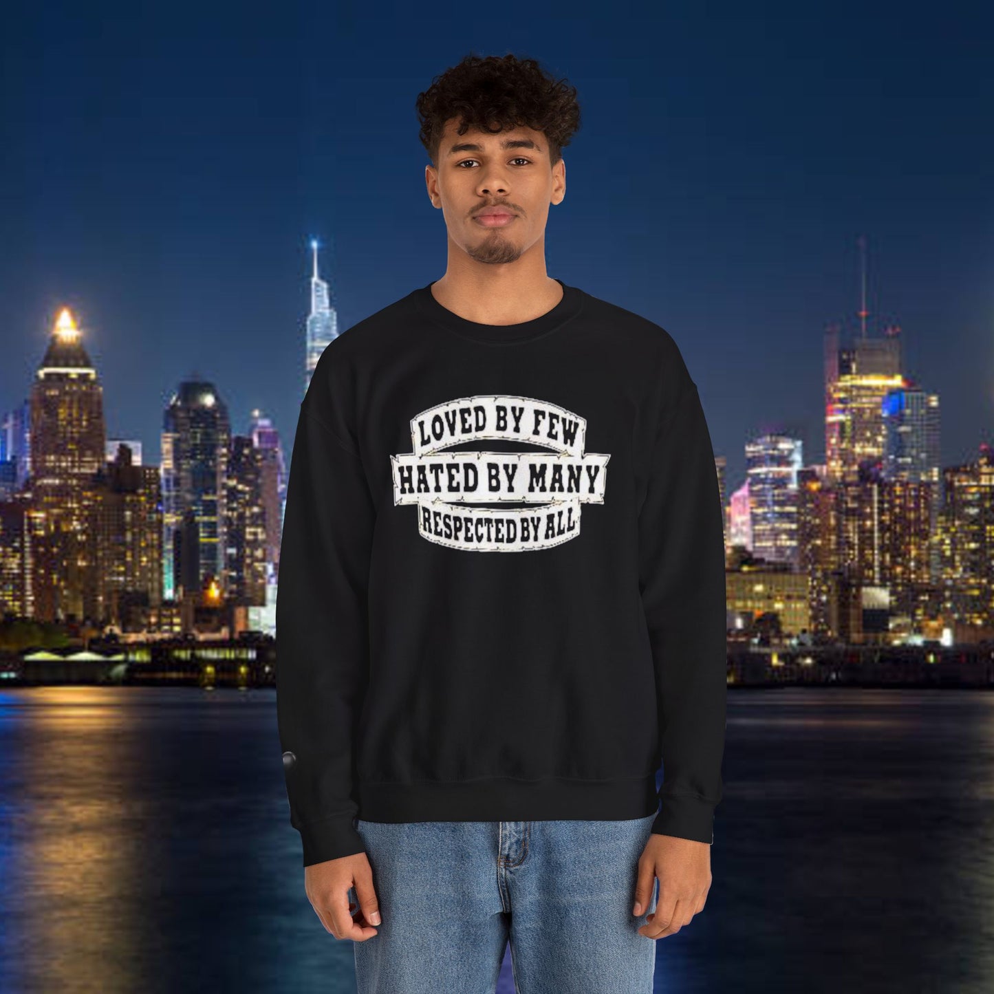 Loved by Few Hated by Many Crewneck Sweatshirt - Unisex Heavy Blend