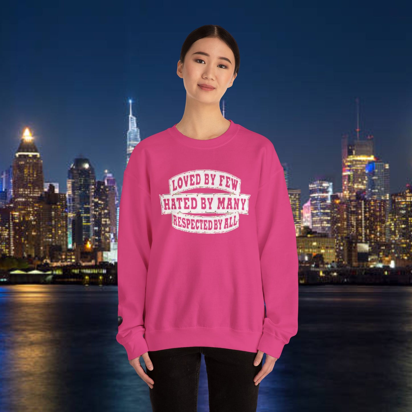 Loved by Few Hated by Many Crewneck Sweatshirt - Unisex Heavy Blend