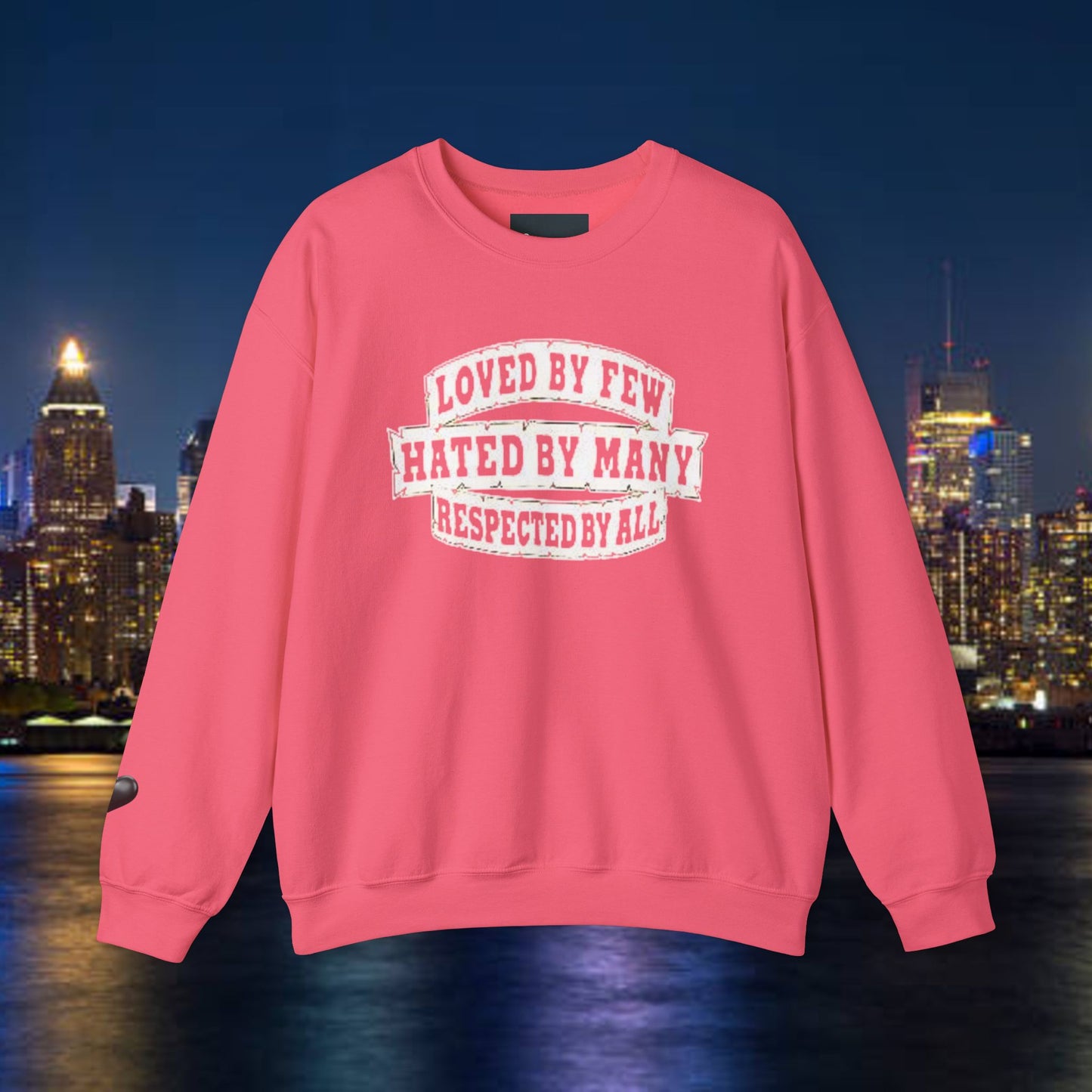 Loved by Few Hated by Many Crewneck Sweatshirt - Unisex Heavy Blend