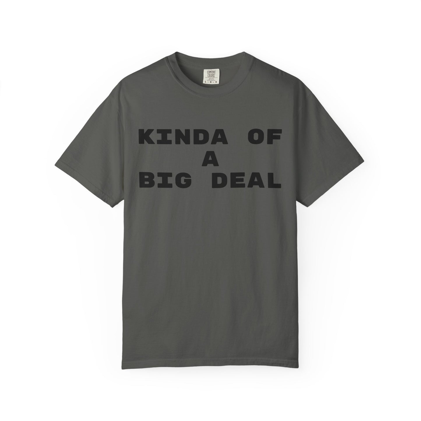 Kinda of a Big Deal T-Shirt