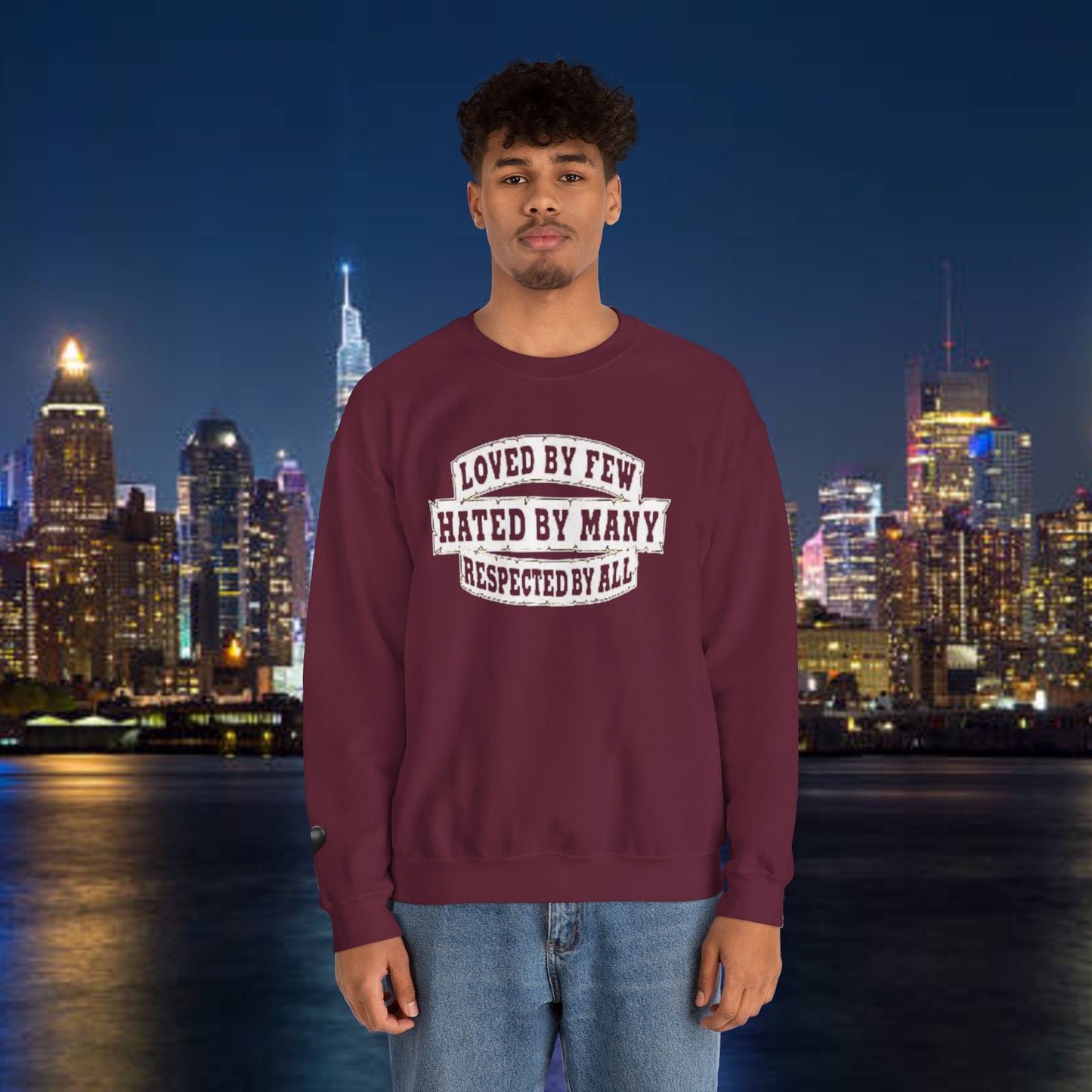 Loved by Few Hated by Many Crewneck Sweatshirt - Unisex Heavy Blend