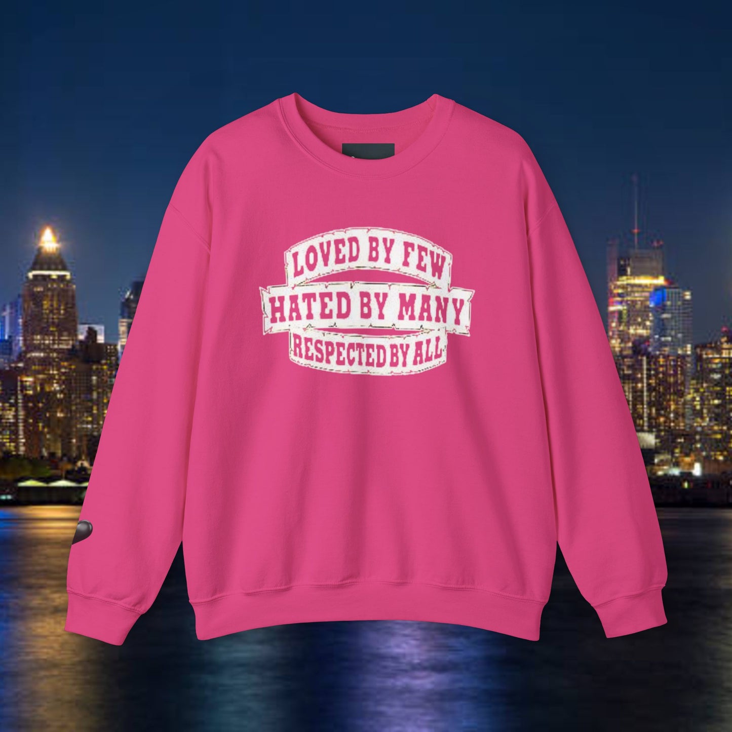 Loved by Few Hated by Many Crewneck Sweatshirt - Unisex Heavy Blend