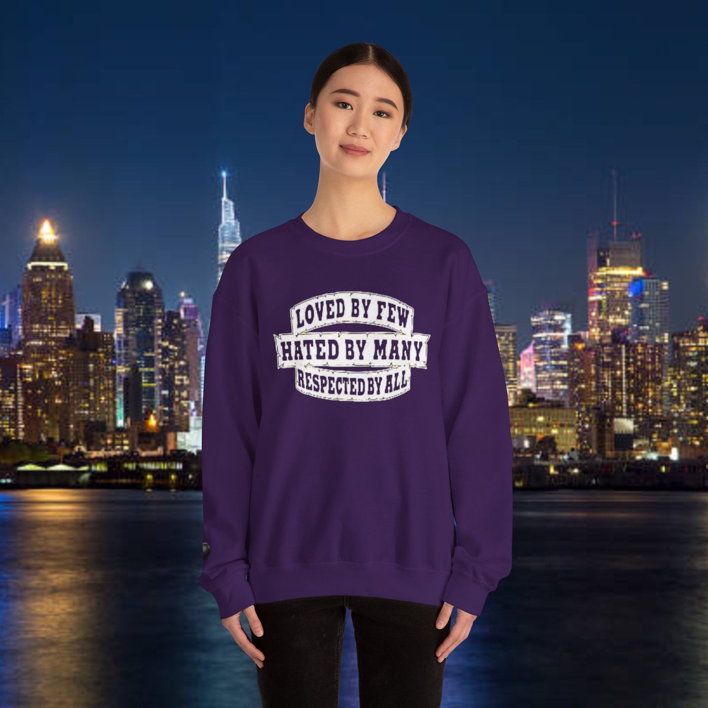 Loved by Few Hated by Many Crewneck Sweatshirt - Unisex Heavy Blend