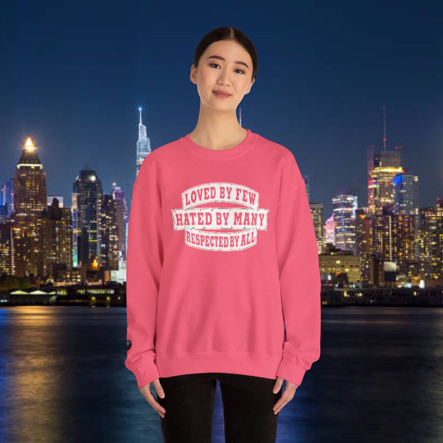 Loved by Few Hated by Many Crewneck Sweatshirt - Unisex Heavy Blend