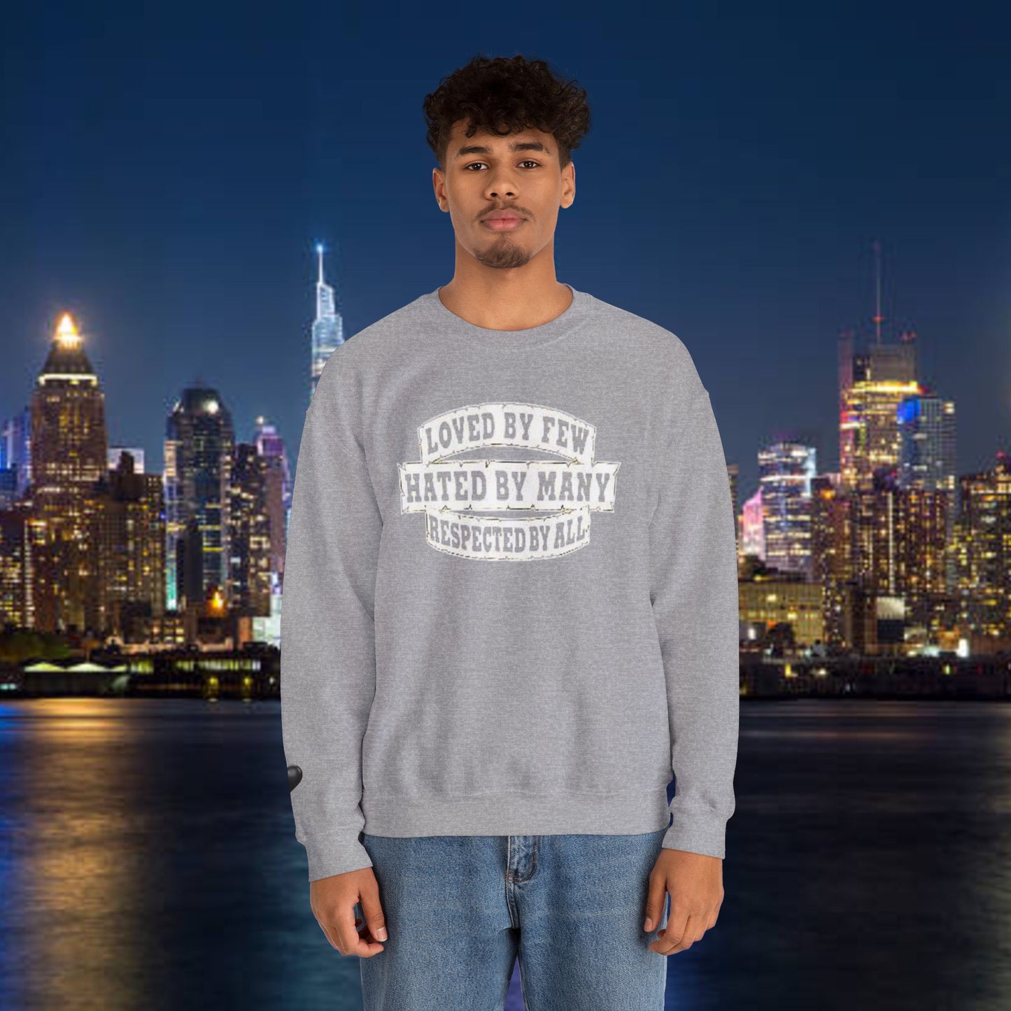 Loved by Few Hated by Many Crewneck Sweatshirt - Unisex Heavy Blend