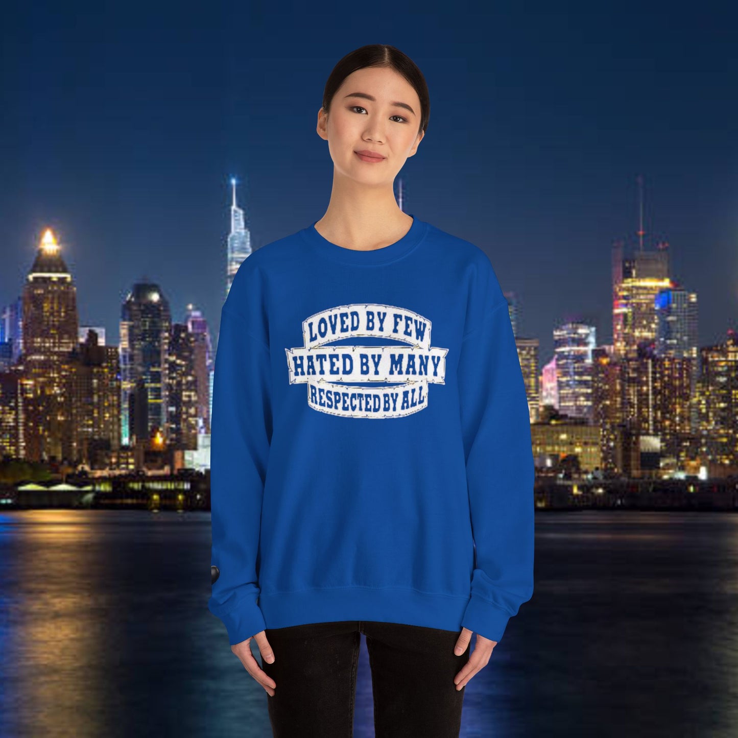 Loved by Few Hated by Many Crewneck Sweatshirt - Unisex Heavy Blend