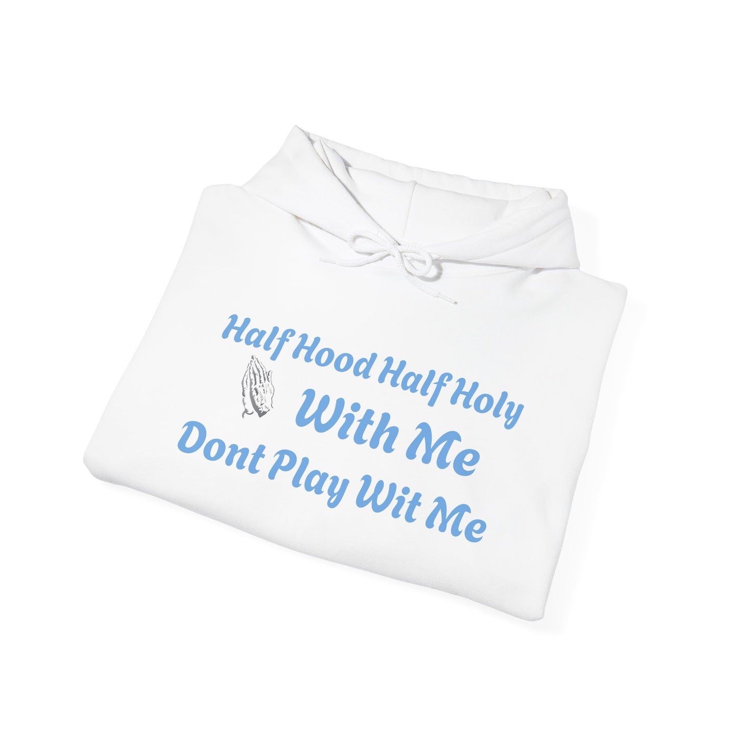 Half Hood Half Holy Unisex Hoodie