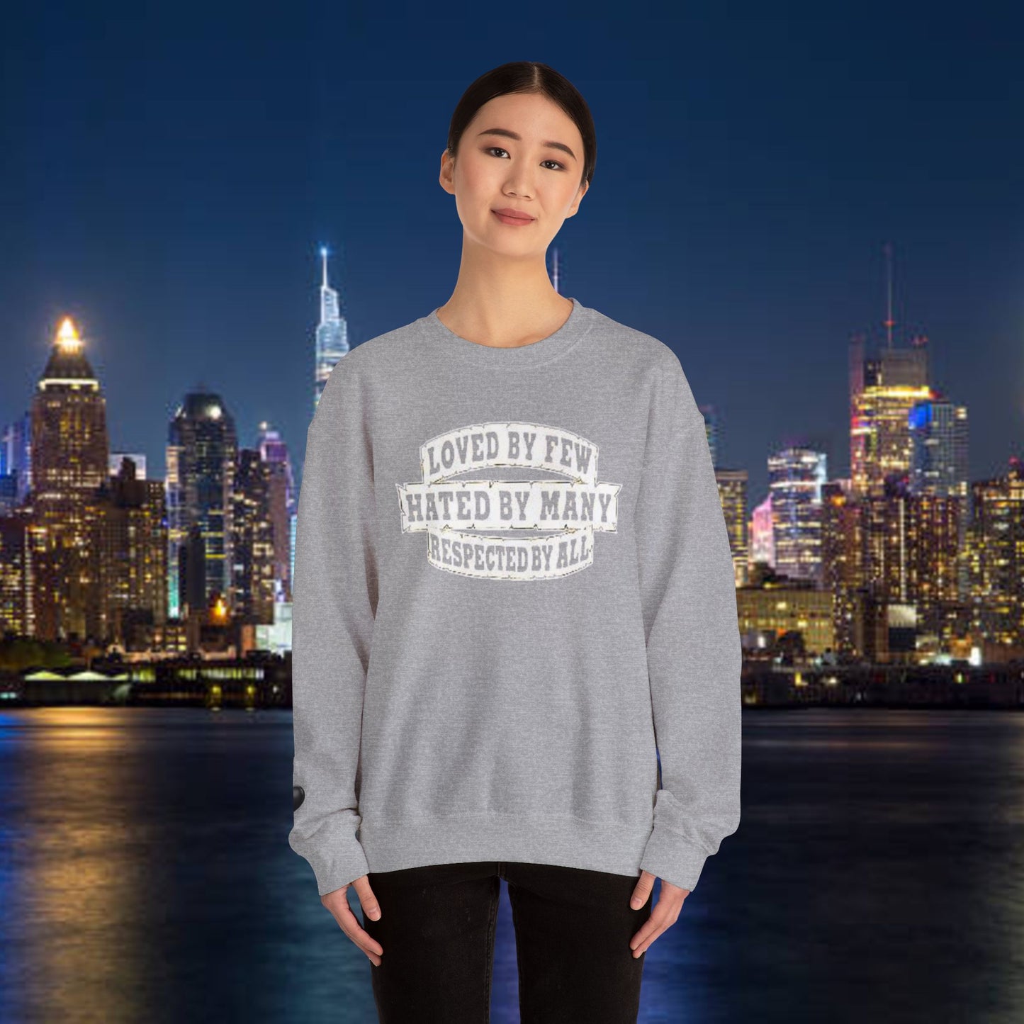 Loved by Few Hated by Many Crewneck Sweatshirt - Unisex Heavy Blend