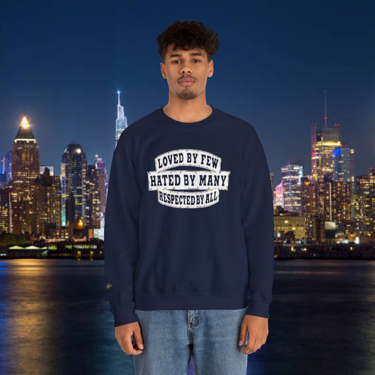Loved by Few Hated by Many Crewneck Sweatshirt - Unisex Heavy Blend