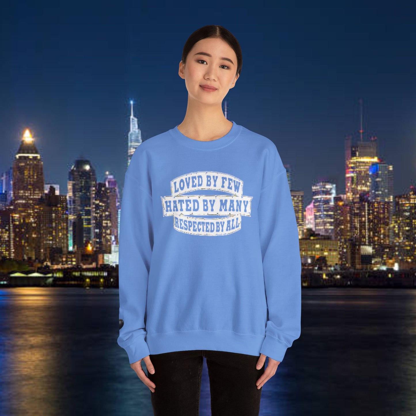 Loved by Few Hated by Many Crewneck Sweatshirt - Unisex Heavy Blend
