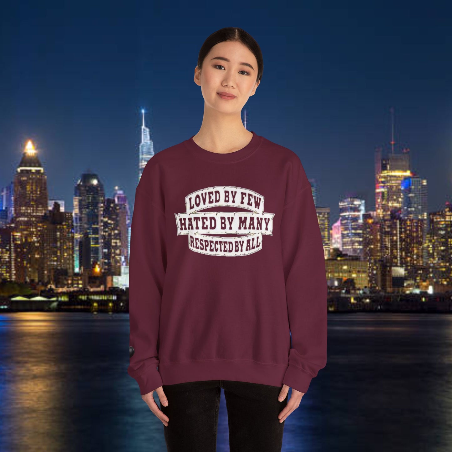 Loved by Few Hated by Many Crewneck Sweatshirt - Unisex Heavy Blend