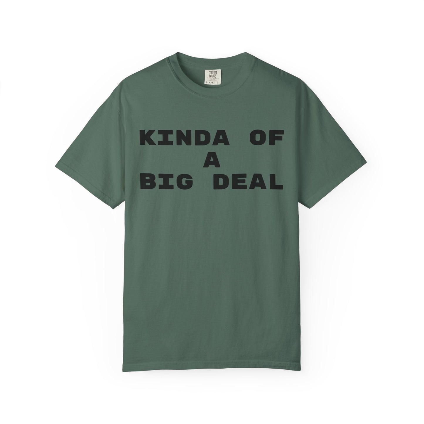 Kinda of a Big Deal T-Shirt