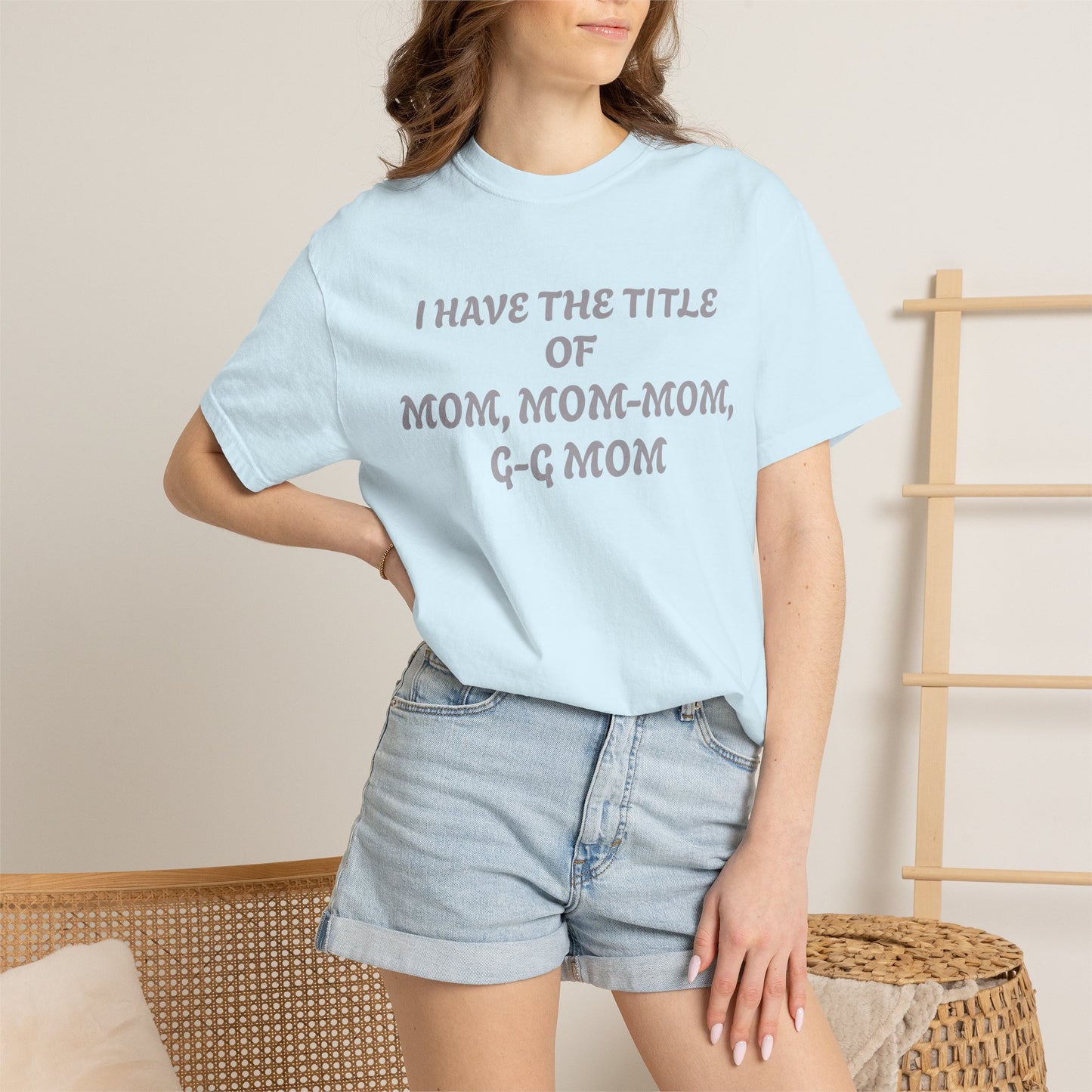 I'm Blessed Mom T-Shirt — "I Have the Title of Mom, Mom-Mom, G-G Mom" Family Grandma Tee