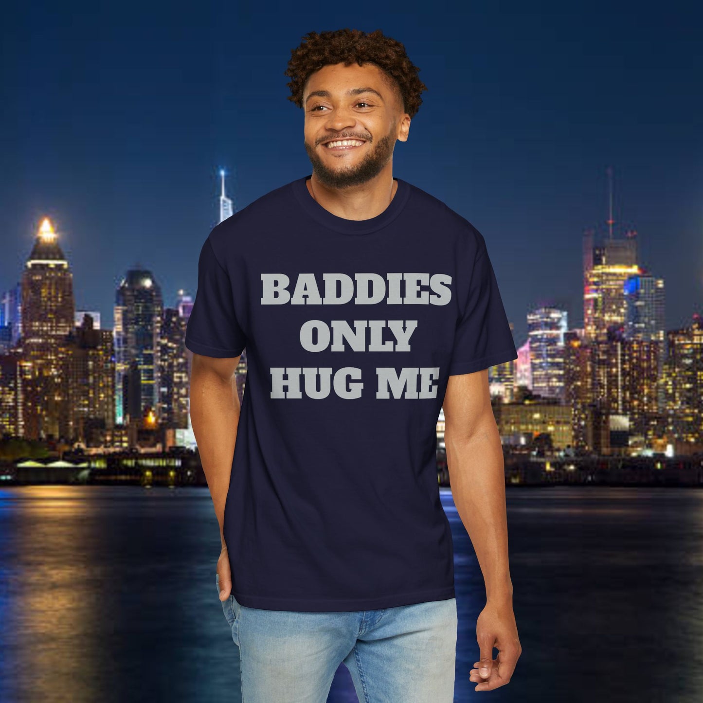 Baddies Only Hug Me