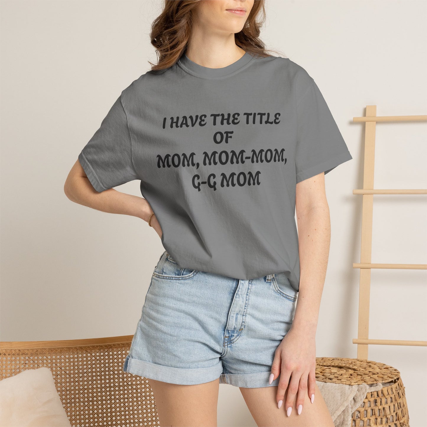 I'm Blessed Mom T-Shirt — "I Have the Title of Mom, Mom-Mom, G-G Mom" Family Grandma Tee
