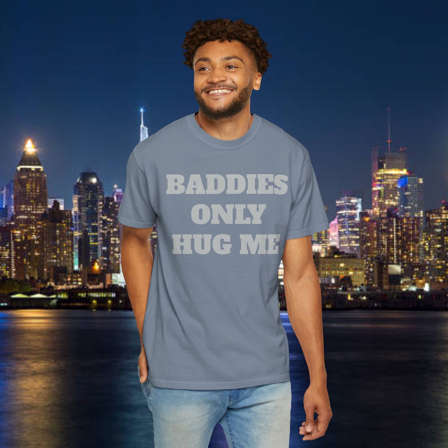 Baddies Only Hug Me