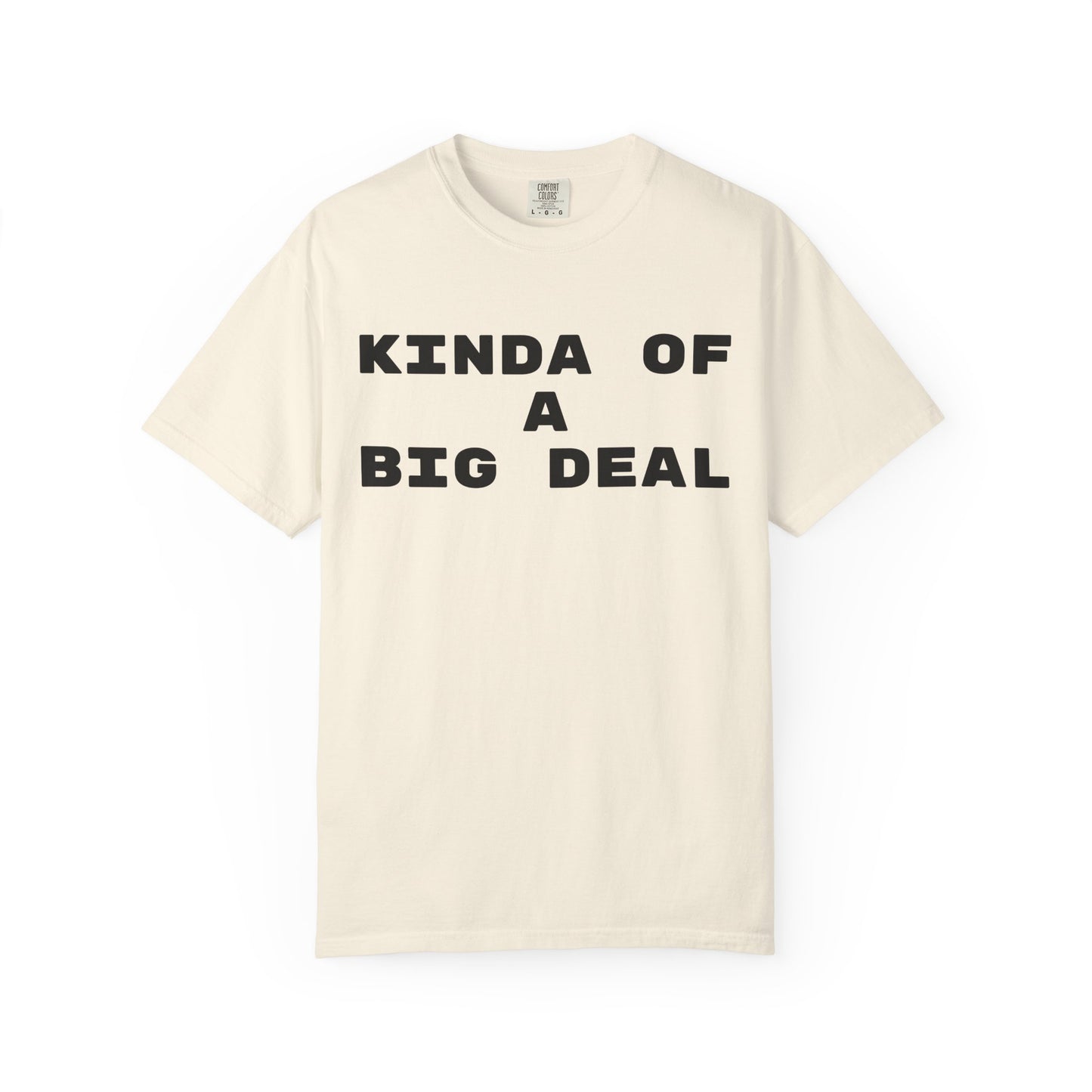 Kinda of a Big Deal T-Shirt