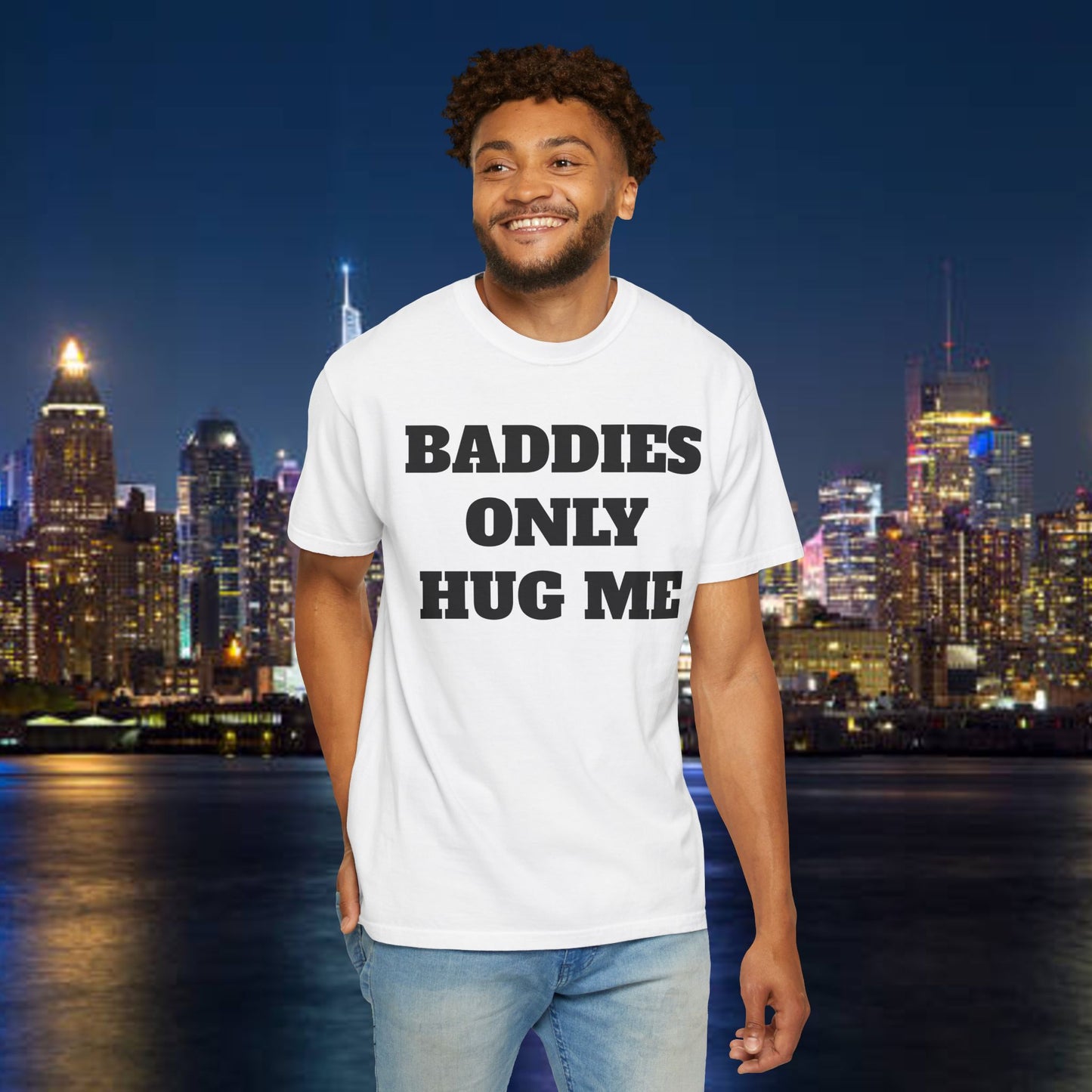 Baddies Only Hug Me