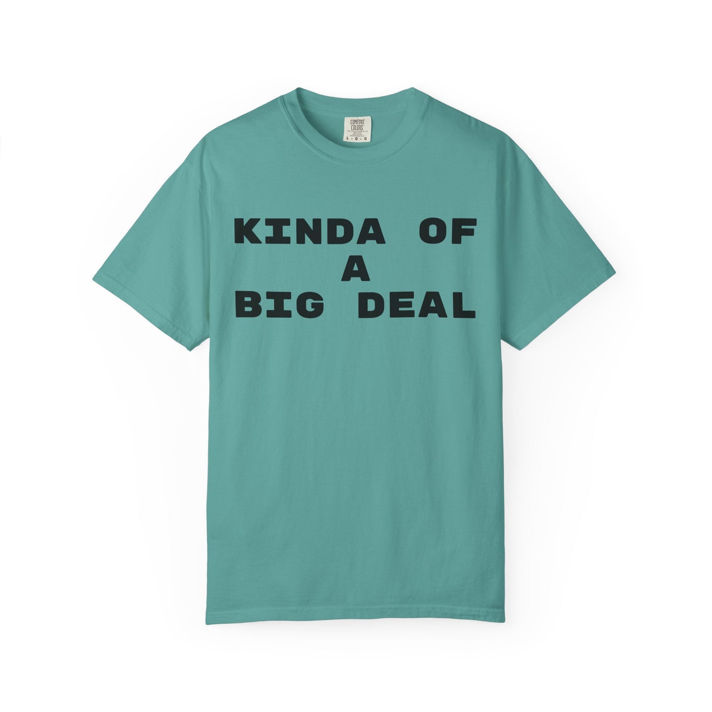 Kinda of a Big Deal T-Shirt