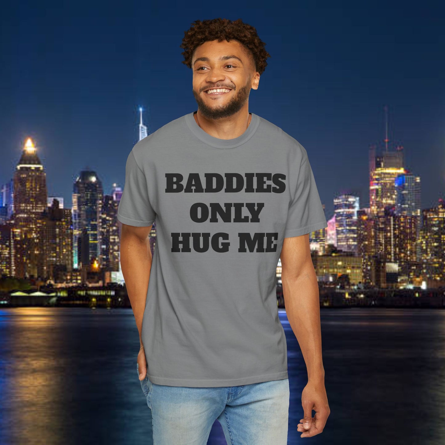 Baddies Only Hug Me