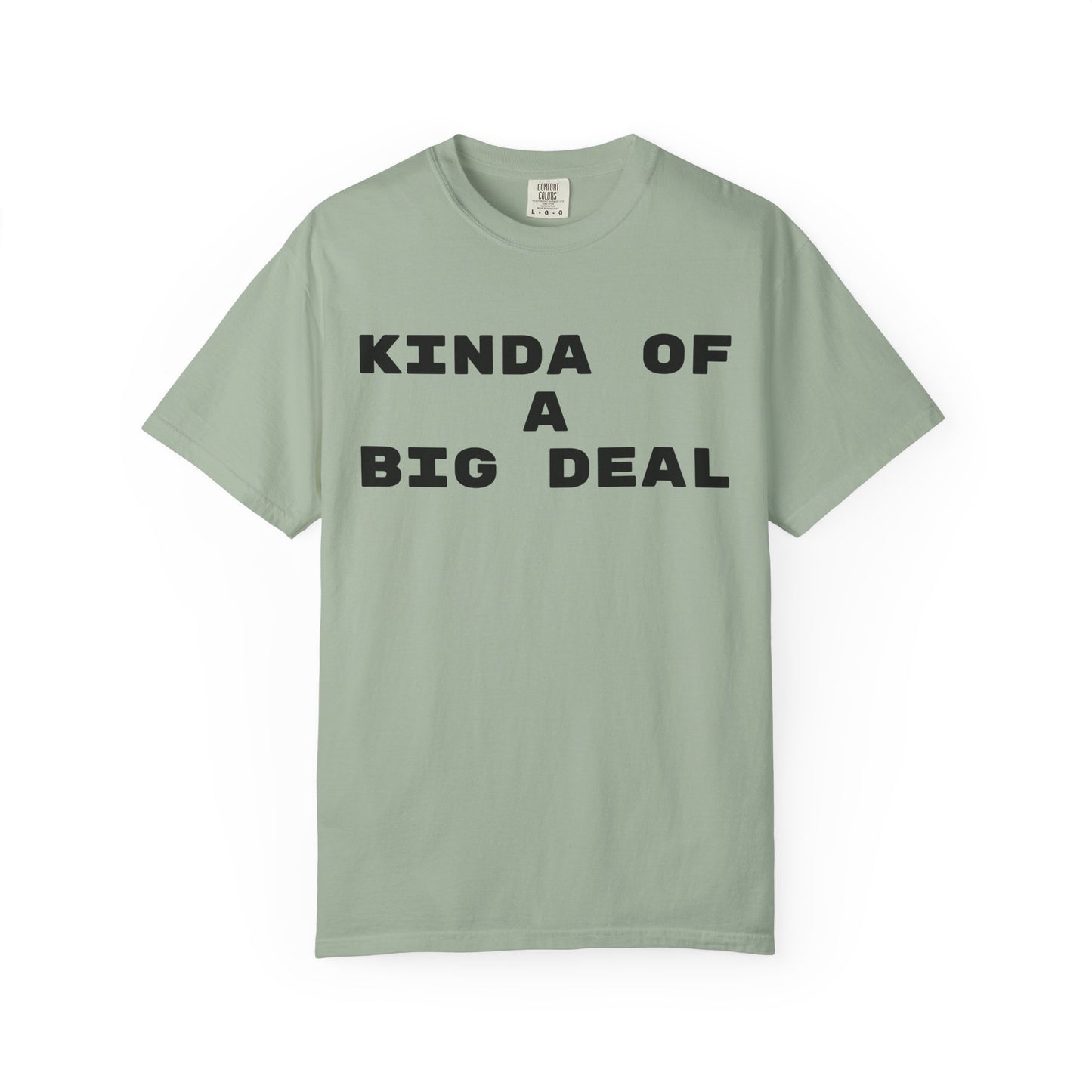 Kinda of a Big Deal T-Shirt