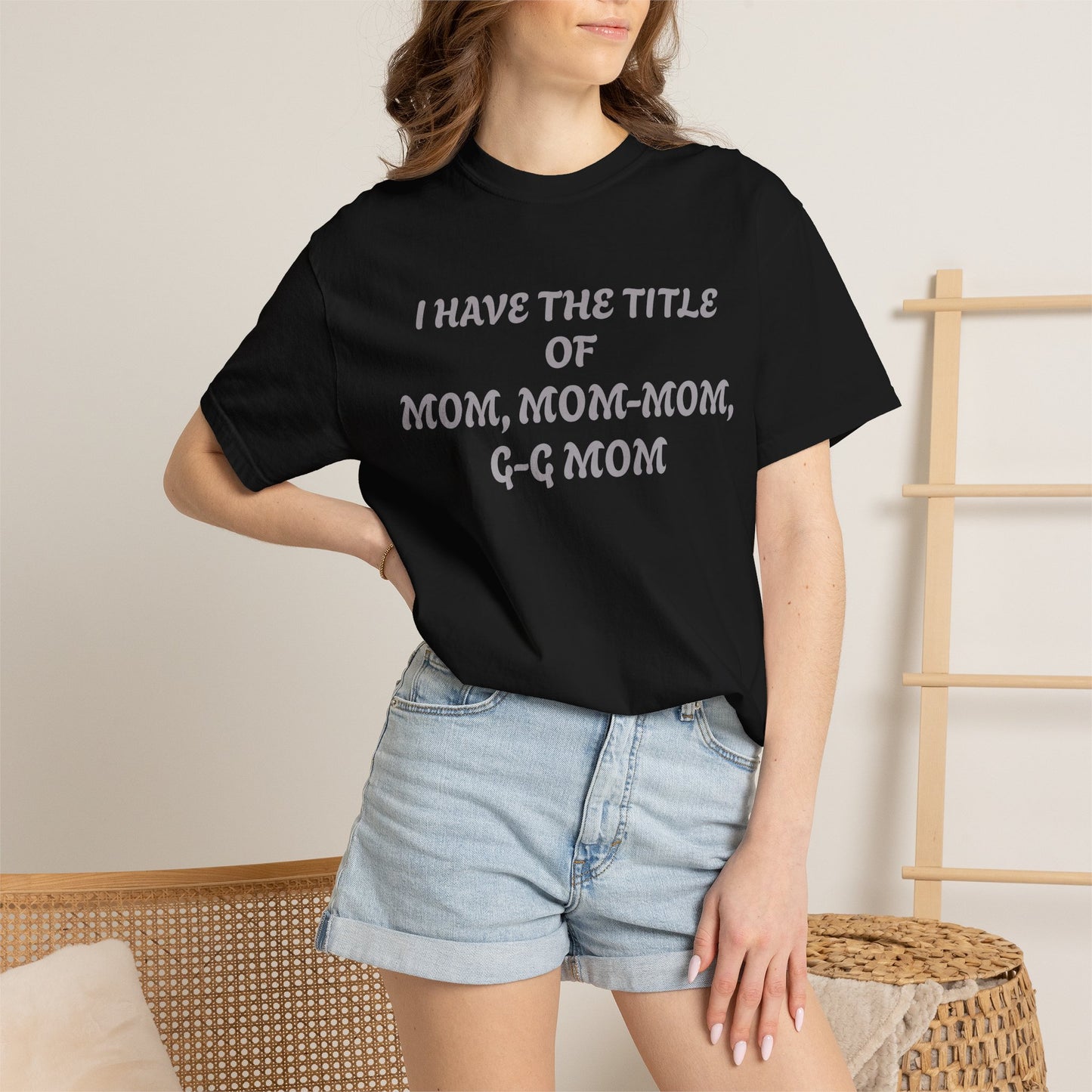 I'm Blessed Mom T-Shirt — "I Have the Title of Mom, Mom-Mom, G-G Mom" Family Grandma Tee