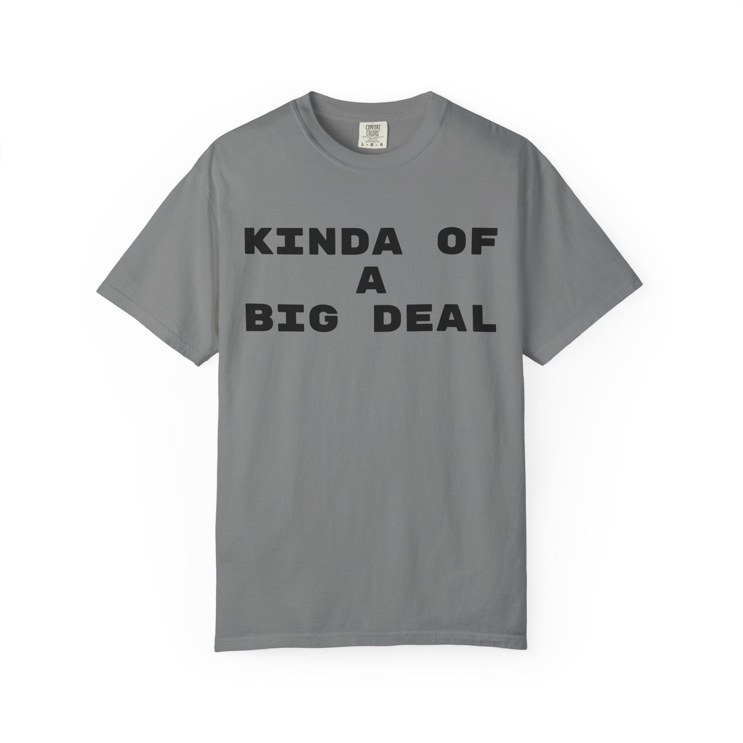 Kinda of a Big Deal T-Shirt