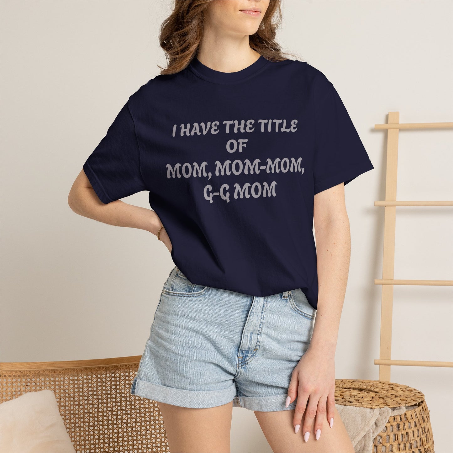I'm Blessed Mom T-Shirt — "I Have the Title of Mom, Mom-Mom, G-G Mom" Family Grandma Tee